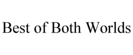 BEST OF BOTH WORLDS trademark