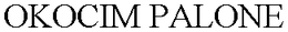 OKOCIM PALONE trademark