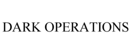 DARK OPERATIONS trademark