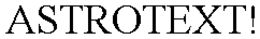 ASTROTEXT! trademark