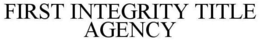 FIRST INTEGRITY TITLE trademark