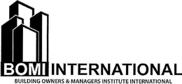 BOMI INTERNATIONAL BUILDING OWNERS & MANAGERS INSTITUTE INTERNATIONAL trademark
