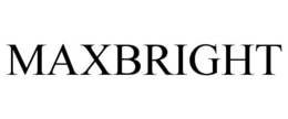 MAXBRIGHT trademark