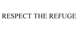 RESPECT THE REFUGE trademark