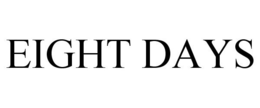 EIGHT DAYS trademark