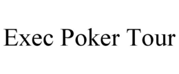 EXEC POKER TOUR trademark