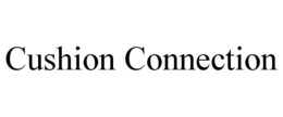 CUSHION CONNECTION trademark
