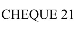 CHEQUE 21 trademark