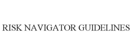 RISK NAVIGATOR GUIDELINES trademark