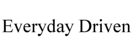 EVERYDAY DRIVEN trademark