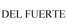 DEL FUERTE trademark