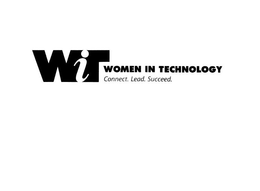 WIT WOMEN IN TECHNOLOGY CONNECT. LEAD. SUCCEED. trademark