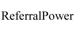 REFERRALPOWER trademark