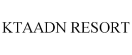 KTAADN RESORT trademark