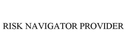 RISK NAVIGATOR PROVIDER trademark
