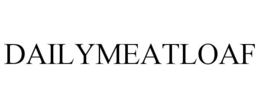 DAILYMEATLOAF trademark