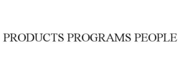 PRODUCTS PROGRAMS PEOPLE trademark