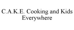 C.A.K.E. COOKING AND KIDS EVERYWHERE trademark