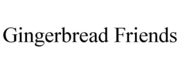 GINGERBREAD FRIENDS trademark