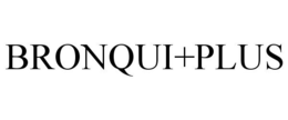 BRONQUI+PLUS trademark