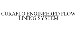 CURAFLO ENGINEERED FLOW LINING SYSTEM trademark