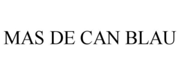 MAS DE CAN BLAU trademark
