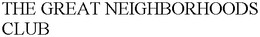 THE GREAT NEIGHBORHOODS CLUB trademark