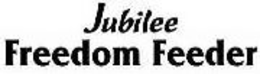 JUBILEE FREEDOM FEEDER trademark