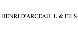 HENRI D'ARCEAU. L & FILS trademark