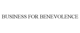 BUSINESS FOR BENEVOLENCE trademark