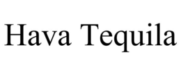 HAVA TEQUILA trademark