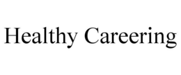 HEALTHY CAREERING trademark