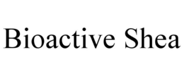 BIOACTIVE SHEA trademark