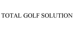 TOTAL GOLF SOLUTION trademark