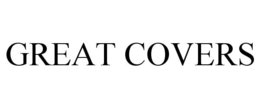 GREAT COVERS trademark