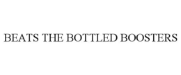 BEATS THE BOTTLED BOOSTERS trademark
