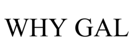WHY GAL trademark