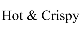 HOT & CRISPY trademark