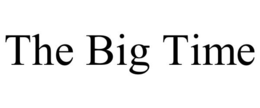 THE BIG TIME trademark