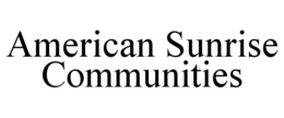 AMERICAN SUNRISE COMMUNITIES trademark