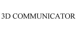 3D COMMUNICATOR trademark