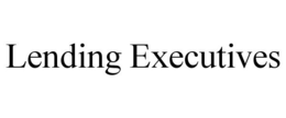 LENDING EXECUTIVES trademark