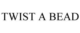 TWIST A BEAD trademark