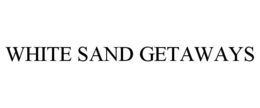 WHITE SAND GETAWAYS trademark