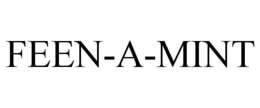 FEEN-A-MINT trademark