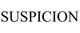SUSPICION trademark