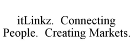 ITLINKZ. CONNECTING PEOPLE. CREATING MARKETS. trademark