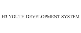 H3 YOUTH DEVELOPMENT SYSTEM trademark