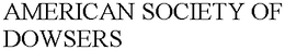 AMERICAN SOCIETY OF DOWSERS trademark