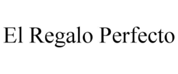 EL REGALO PERFECTO trademark